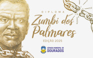 Câmara entrega Diploma Zumbi dos Palmares a personalidades e entidades nesta terça