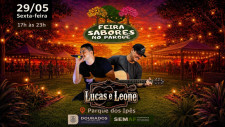 Feira Sabores agita Parque dos Ipês na sexta com show da dupla Lucas e Leone
